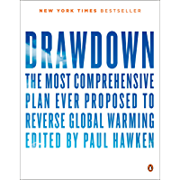 Drawdown: The Most Comprehensive Plan Ever Proposed to Reverse Global Warming (English Edition)